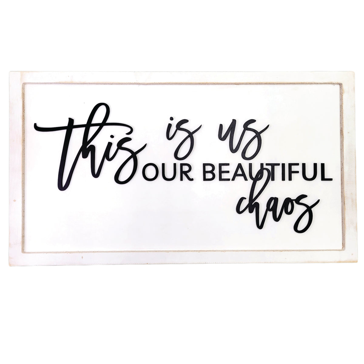 Heart and Home Collection "This is Us, Our Beautiful Chaos" Sign 15 Studio 29 Eleven