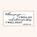 Framed text quote 'Where you go, I will go and where you stay, I will stay.' from Ruth 1:16 on a light background