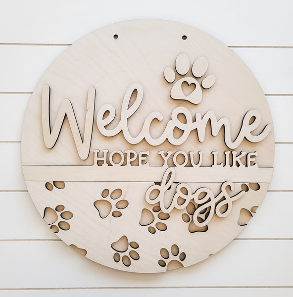 Welcome Hope You Like Dogs - DIY Door Hanger