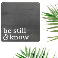 Be Still and Know Metal Sign - Steel Wall Art