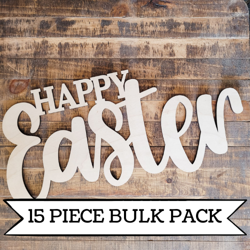Bulk Set- Wooden Happy Easter - Unfinished Wood Words— pack of 15 pieces!!!!