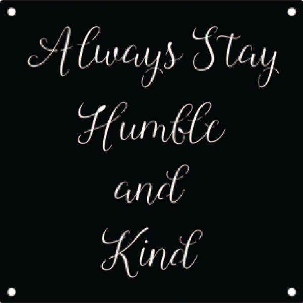 Always Stay Humble and Kind Metal Wall Decor