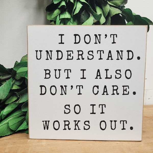 I don't understand but I also don't care...