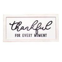 Heart and Home Collection: "Thankful for Every Moment" Wooden Sign - White Distressed - Applied 3D Words