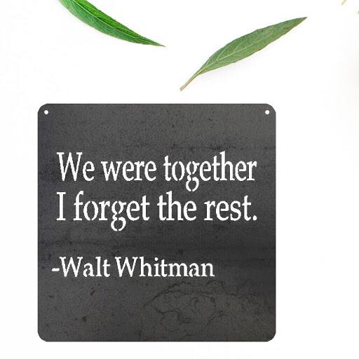 We were together- Walt Whitman Quote in Metal