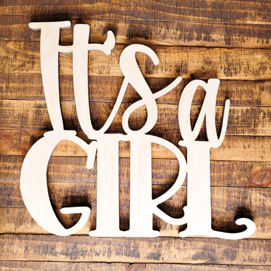 It's a Girl - Unfinished Wood Words