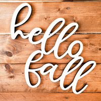 hello fall- Unfinished Wood Words