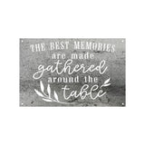 The Best Memories are Made Gathered Around the Table