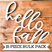 Bulk Set- Wooden Hello Fall - Unfinished Wood Words— pack of 15 pieces!!!!