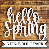 Bulk Set- Wooden Hello Spring- Unfinished Wood Words— pack of 15 pieces!!!!